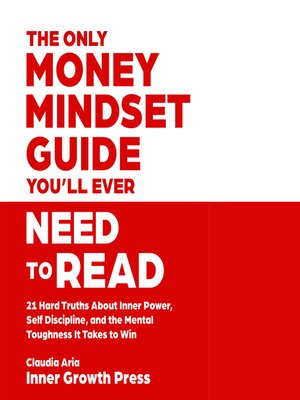 cover image of The Only Money Mindset Guide You'll Ever Need to Read